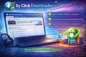 By Click Downloader software para baixar vídeos áudios e playlists em alta qualidade no Windows