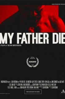 My Father Die 2016