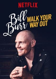Bill Burr Walk Your Way Out 2017
