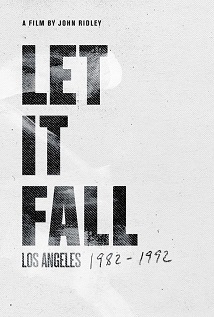 Let It Fall Los Angeles 1982 1992 2017