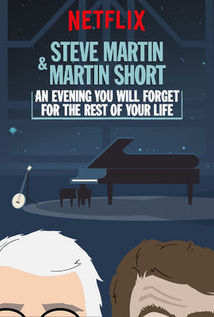 Steve Martin and Martin Short An Evening You Will Forget for the Rest of Your Life 2018