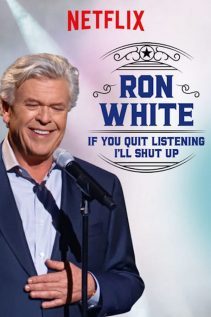 Ron White If You Quit Listening, I’ll Shut Up 2018