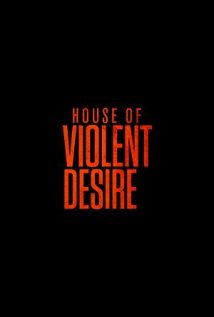 The House of Violent Desire 2018