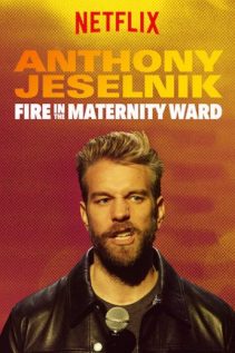 Anthony Jeselnik Fire in the Maternity Ward 2019