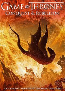 Game of Thrones Conquest & Rebellion An Animated History of the Seven Kingdoms 2017