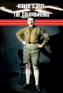 Hitler’s Rise The Colour Films 2013