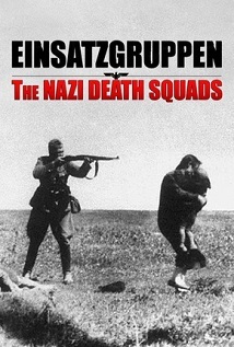 Einsatzgruppen The Nazi Death Squads S01