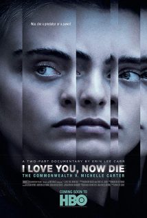 I Love You, Now Die The Commonwealth Vs. Michelle Carter 2019