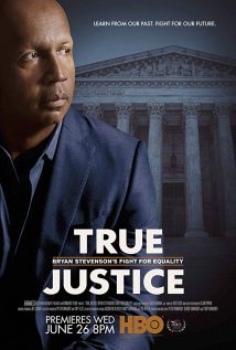 True Justice Bryan Stevenson’s Fight for Equality 2019