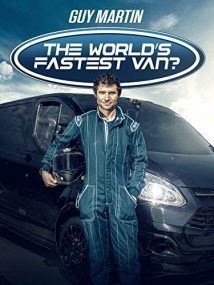Guy Martin The World’s Fastest Van? 2018