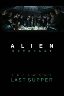 Alien Covenant – Prologue Last Supper 2017
