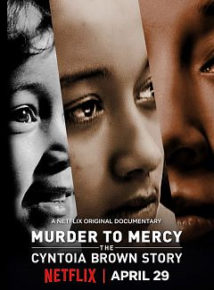Murder to Mercy The Cyntoia Brown Story 2020