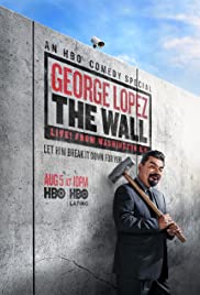 George Lopez The Wall, Live from Washington D.C. 2019