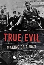 True Evil The Making of A Nazi S01