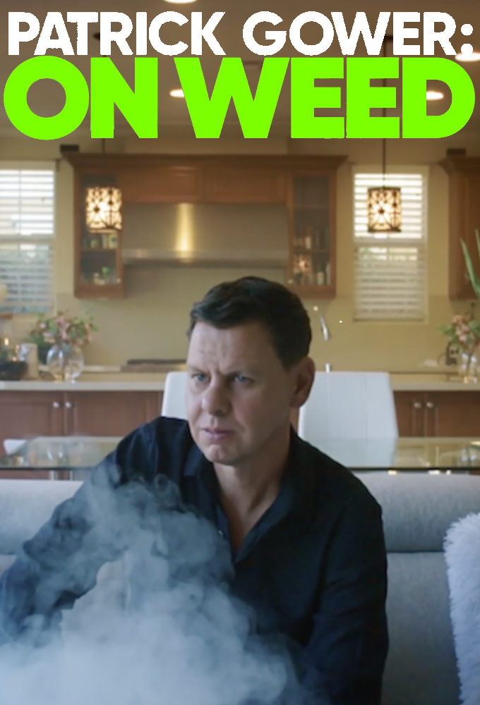 Patrick Gower On Weed 2019